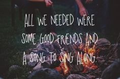 two people standing in front of a campfire with the words, all we need are some kind of friends and about to put hunt