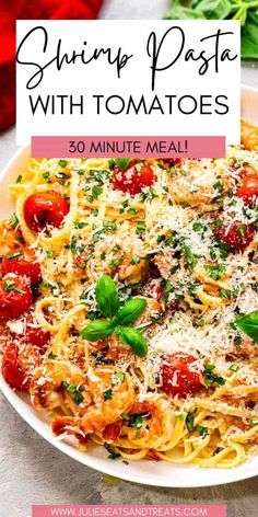 a plate of pasta with tomatoes and parmesan cheese on top, text overlay reads shrimp pasta with tomatoes 30 minute meal