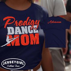 there is a woman wearing a t - shirt that says prodigy dance mom