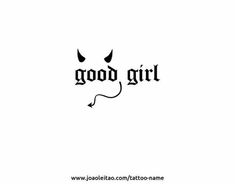 the word good girl written in black ink on a white background with an animal's head