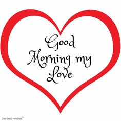 a heart with the words good morning my love