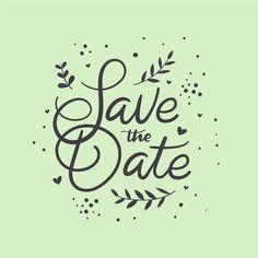 save the date lettering on a green background with leaves and hearts in black ink, handwritten