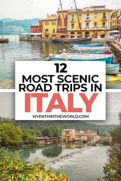 boats in the water with text overlay reading 12 most scenic road trips in italy