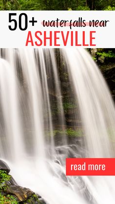 waterfall with text overlay reading 50 + waterfalls near ashsville read more