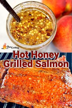 hot honey grilled salmon on the grill with peaches and seasoning next to it