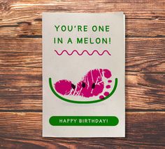 a piece of paper that says, you're one in a melon happy birthday