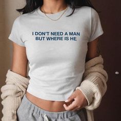 I Don't Need a Man But Where Is He Baby Tee Please Note: This is YOUTH tshirt. Please size accordingly Etsy Outfits, Funny Tshirt Ideas For Women, Tshirts Ideas, Cricut Tshirt Ideas For Women, Tshirt Men, T Shirt Outfit, T Shirt Outfits, Tshirt Quotes