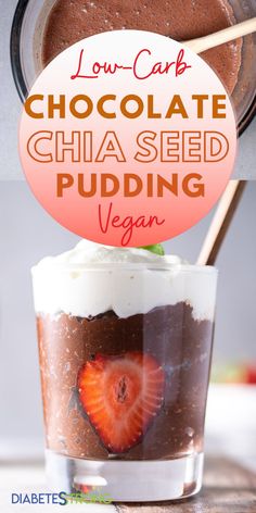 low carb chocolate chia seed pudding with strawberries on top and text overlay reading low carb chocolate chia seed pudding pudding