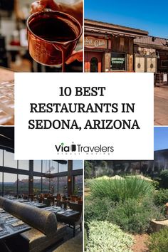 Collage promoting '10 Best Restaurants in Sedona, Arizona' with images of a wine glass, a restaurant entrance, interior dining area, and desert flora. Scottsdale Restaurants, Arizona Bucket List, Western Travel, Sports Bars