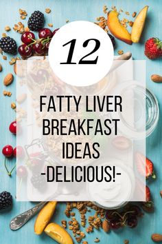 12 Delicious Fatty Liver Breakfast Ideas Liver Diet Plan, Foods For Liver Health, Healthy Breakfast Ideas