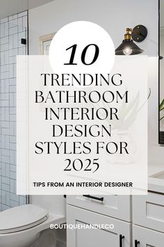 a bathroom with white cabinets and tile walls, the text reads 10 trending bathroom interior design styles for 2012