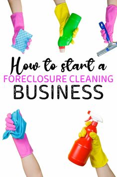 how to start a foreclosure cleaning business with hands in rubber gloves and mitts