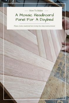 someone is making a wooden headboard for a diy bed with text overlay that reads, how to make a mosaic headboard panel for a daybed