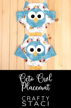 Octo Owl Placemat — Crafty Staci Pattern For Placemats, Chicken Table Runner, Table Runner Free Pattern, Placemats Diy, Chicken Table, Owl Quilt Pattern, Coffee Cozy Pattern, Owl Quilt