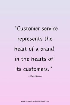 a quote that says customer service represents the heart of a brand in the hearts of its customers