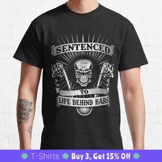 a man wearing a black t - shirt that says sentenced to life behind bars