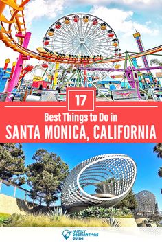 an amusement park with the words 17 best things to do in santa monica, california