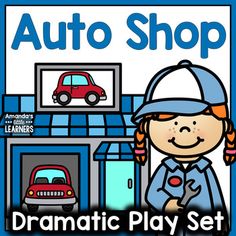 an auto shop with the words dramatic play set