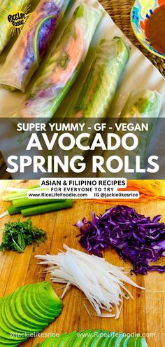 an image of spring rolls and vegetables on a cutting board with the title super yummy gf vegan avocado spring rolls