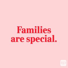 the words families are special on a pink background