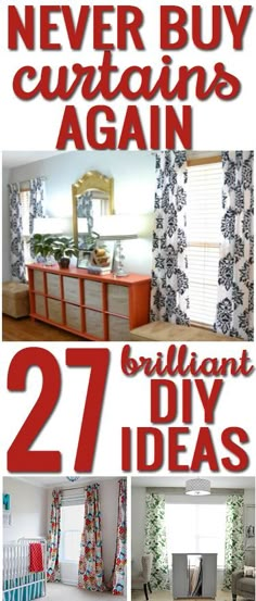 four different pictures with the words never buy curtains again 27 brilliant diy ideas