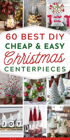 christmas centerpieces with the words 60 best diy cheap and easy christmas centerpieces