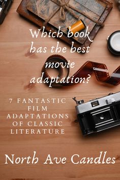 an old camera and other items on a wooden table with the words which book has the best movie adaptation?