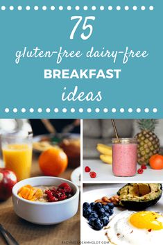 breakfast ideas with text overlay that reads 75 gluten free dairy - free breakfast ideas