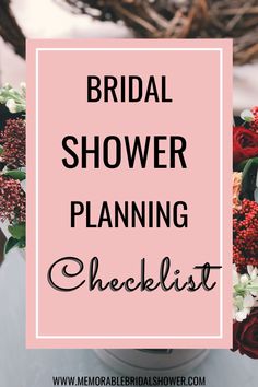 the bridal shower planning checklist is shown with flowers in a vase and text overlay