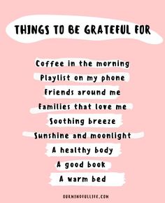 a pink background with the words things to be grateful for