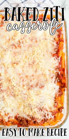 baked ziti casserole in a glass dish with text overlay that reads easy to make recipe