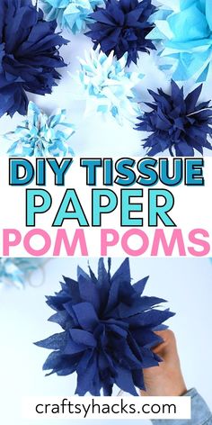 paper pom poms with text overlay that says diy tissue paper pom poms