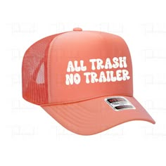 All Trash No Trailer Funny Trucker hat. High quality, Foam/Mesh construction with adjustable snapback. One size fits most.  Custom requests welcome.   Thank you so much for visiting my shop! Inappropriate Trucker Hats For Women, Funny Trucker Hat Quotes, Unhinged Trucker Hats, Funny Trucker Hats For Women, Funny Trucker Hats, Trucker Hats For Women, Trash Party, Funny Trucker Hat, Camo Trucker Hat