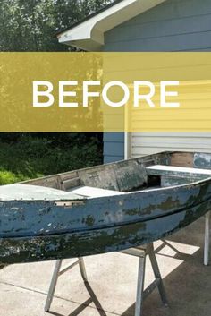 an old boat is sitting in front of a house with the words before on it