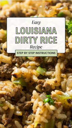 a close up of rice with broccoli and other foods in the background text reads easy louisiana dirty rice recipe step by step instructions