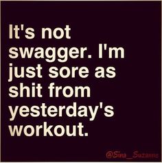 It's not swagger. I'm just sore as shit from yesterday's workout. Gym Humour, Traffic Cone, Michelle Lewin, Can't Stop Won't Stop, Workout Memes, Gym Memes, Workout Humor