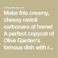 the words make this creamy, cheesy ravioli carbonara at home a perfect copycat of olive garden's famous dish with r