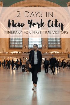 a woman standing in the middle of a train station with text overlay reading 2 days in new york city itinerary for first time visitors