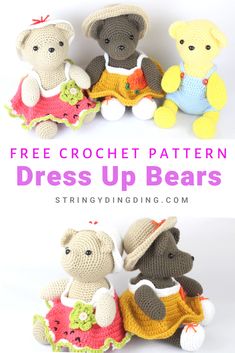 three crocheted teddy bears sitting next to each other with text overlay that says free crochet pattern dress up bears