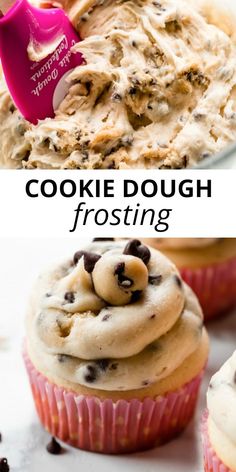 cookies dough frosting in a cupcake with chocolate chips on top and the words cookie dough frosting above it