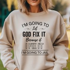 This funny Let God sweatshirt is sure to resonate with someone you know. It's the perfect Christian sweatshirt to remind yourself or others to let go and let God handle whatever comes your way. It's bound to stand out in a crowd or start interesting conversations with anyone. Wear this fun Christian sweatshirt while running errands or on a long flight to lighten the mood wherever you go. Wearing Christian sweatshirts and hoodies with uplifting messages of faith can brighten anyones day. Trendy C Christian Sweatshirts, Let Go And Let God, Long Flight, Faith Clothing, Remind Yourself, Patriotic Outfit, Christian Sweatshirt, Color Sand, Let God