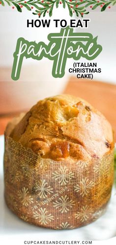 a close up of a muffin on a plate with the title how to eat panettoe italian christmas cake