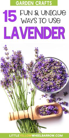 lavender flowers and a wooden spoon with text overlay that reads 15 fun & unique ways to use lavender