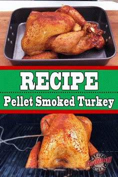 the chicken is being cooked in an oven with text overlay that reads recipe pellet smoked turkey