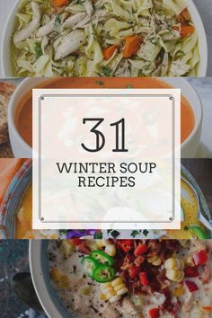 three different soups with the words 31 winter soup recipes on top and below them