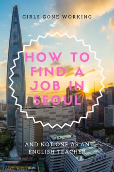 the words how to find a job in seoul and not one as an english teacher