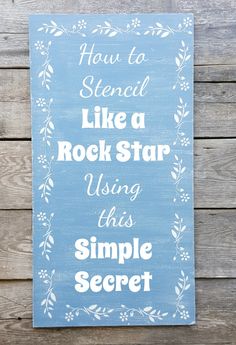 a sign that says how to stencil like a rock star using this simple secret