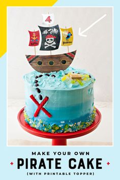 a cake with a pirate ship on top and the words make your own pirate cake