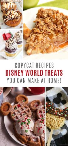 many different desserts are shown with the words copycat recipes disney world treats you can make at home