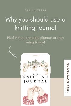 the knitting journal for knitters is shown with text that reads, why you should use a